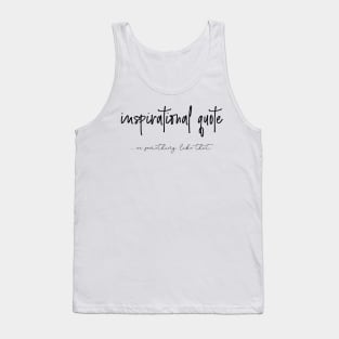 Inspirational quote Tank Top